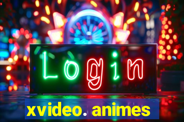 xvideo. animes